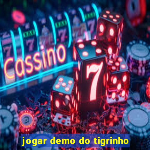 jogar demo do tigrinho